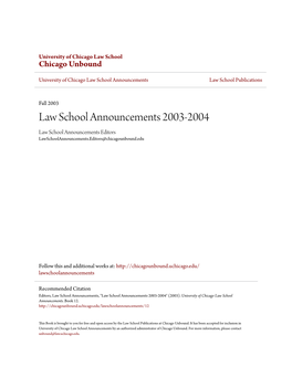 Law School Announcements 2003-2004 Law School Announcements Editors Lawschoolannouncements.Editors@Chicagounbound.Edu