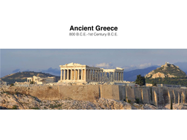 Ancient Greece 800 B.C.E.-1St Century B.C.E