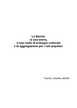 La Banda: La Sua Storia, Il Suo Ruolo Di Sviluppo Culturale E Di Aggregazione Per I Ceti Popolari