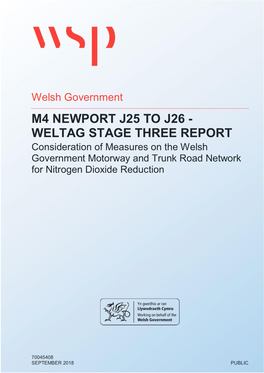 M4 NEWPORT J25 to J26 - WELTAG STAGE THREE REPORT Consideration of Measures on the Welsh Government Motorway and Trunk Road Network for Nitrogen Dioxide Reduction