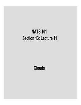 NATS 101 Section 13: Lecture 11 Clouds