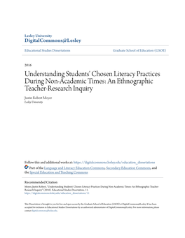 Understanding Students' Chosen Literacy Practices During Non-Academic Times: an Ethnographic Teacher-Research Inquiry Justin Robert Moyer Lesley University