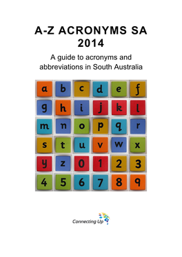 A-Z ACRONYMS SA 2014 a Guide to Acronyms and Abbreviations in South Australia