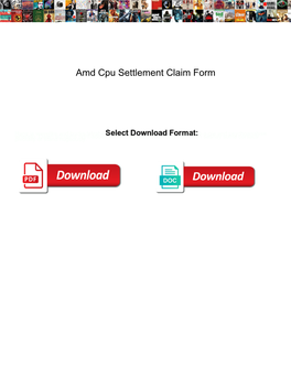 Amd Cpu Settlement Claim Form