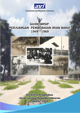 Guide Arsip Perjuangan Pembebasan Irian Barat 1949-1969 I