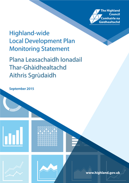 Highland-Wide Local Development Plan Monitoring Statement Plana Leasachaidh Ionadail Thar-Ghàidhealtachd Aithris Sgrùdaidh