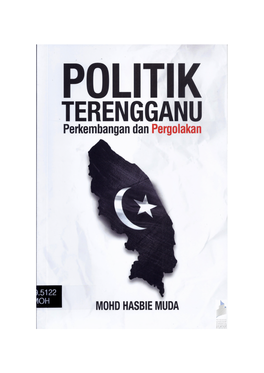 Politik Terengganu Perkembangan Dan Pergolakan Mohd Hasbie Muda