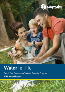 Water for Life South East Queensland’S Water Security Program 2018 Annual Report 2018 in REVIEW Many Communities Comprise the Region We Call South East Queensland
