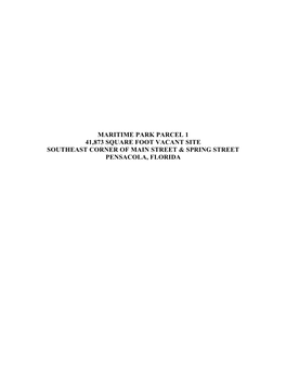 Maritime Park Parcel 1 41,873 Square Foot Vacant Site Southeast Corner of Main Street & Spring Street Pensacola, Florida