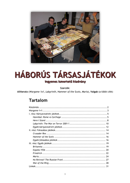 Háborús Társasjátékokról, Angolul Wargame�Ekről Oldalt, És Maga a Játék Is Lemegy 3�5 Óra Alatt