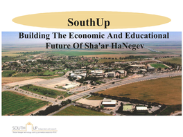 Southup Building the Economic and Educational Future of Sha'ar Hanegev Southup