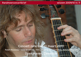 Concert Zaterdag 13 Maart 2010 Ralph Rousseau - Viola Da Gamba, Hein Van De Geyn - Contrabas, Matangi Quartet Open Haven, Zeewolde Inhoud