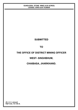 Submitted to the Office of District Mining Officer West- Singhbhum, Chaibasa