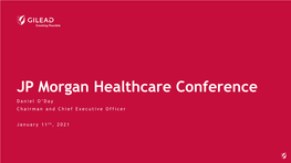 JP Morgan Healthcare Conference Daniel O’Day Chairman and Chief Executive Officer