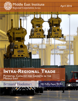 Intra-Regional Trade Potential Catalyst for Growth in the Middle East Bernard Hoekman MEI Policy Paper 2016-1 © 2016 the Middle East Institute