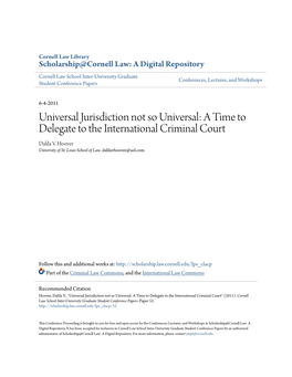 Universal Jurisdiction Not So Universal: a Time to Delegate to the International Criminal Court Dalila V