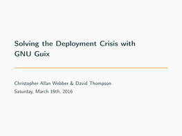 Solving the Deployment Crisis with GNU Guix