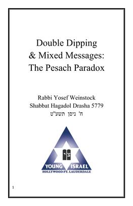 Double Dipping & Mixed Messages: the Pesach Paradox