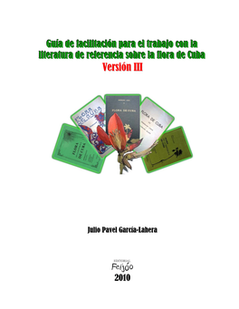 Guía De Facilitación Para El Trabajo Con La Literatura De Referencia Para La Flora De Cuba. VERSIÓN III ***
