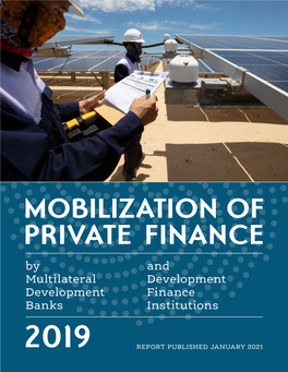 MOBILIZATION of PRIVATE FINANCE by and Multilateral Development Development Finance Banks Institutions