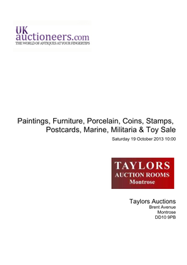 Paintings, Furniture, Porcelain, Coins, Stamps, Postcards, Marine, Militaria & Toy Sale Saturday 19 October 2013 10:00
