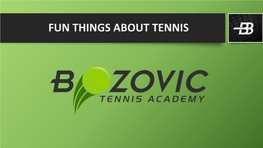 FUN THINGS ABOUT TENNIS in 1999, Wimbledon Was Broadcast to 174 Countries, with an Estimated Global Audience of 1 Billion People