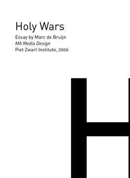 Holy Wars Essay by Marc De Bruijn MA Media Design Piet Zwart Institute, 2006 H 2 Holy Wars the Right Thing Or Worse Is Better?! 01
