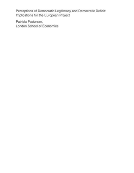 Perceptions of Democratic Legitimacy and Democratic Deficit: Implications for the European Project Patricia Padurean, London School of Economics I