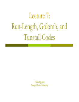 Run-Length, Golomb, and Tunstall Codes