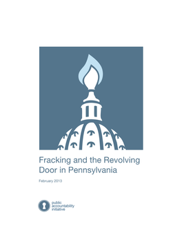 Fracking and the Revolving Door in Pennsylvania * 1 Executive Summary