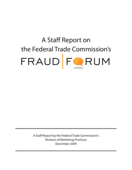 A Staff Report on the Federal Trade Commission's Fraud Forum by The