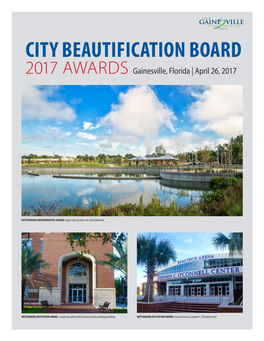 CITY BEAUTIFICATION BOARD 2017 AWARDS Gainesville, Florida | April 26, 2017