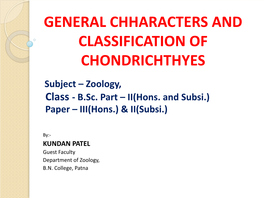 General Chharacters and Classification of Chondrichthyes