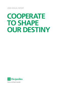 Cooperate to Shape Our Destiny REPORT 2008 ANNUAL