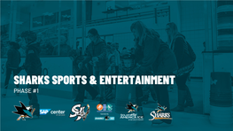 Sharks Sports & Entertainment Phase #1 Our Three Priority Stages