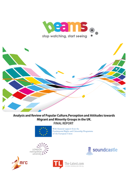 Analysis and Review of Popular Culture,Perception and Attitudes Towards Migrant and Minority Groups in the UK. FINAL REPORT