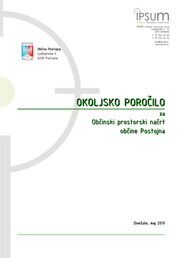 Okoljsko Poročilo Za Občinski Prostorski Načrt Občine Postojna Številka 203-01/08 Projekta: Vodja Projekta: Ivo Kejžar, Univ