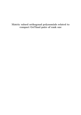 Matrix Valued Orthogonal Polynomials Related to Compact Gel'fand Pairs of Rank