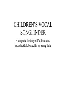 CHILDREN's VOCAL SONGFINDER Complete Listing of Publications