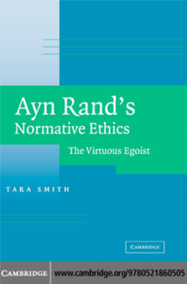 Ayn Rand's Normative Ethics: the Virtuous Egoist