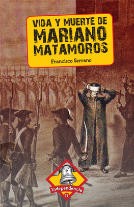Vida Y Muerte De Mariano Matamoros Francisco Serrano