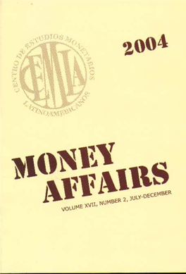 MONEY AFFAIRS Is a Bi-Yearly Publication of the Centre for Latin Ameri- O Can Monetary Studies (CEMLA), Durango N 54, Mexico City, D