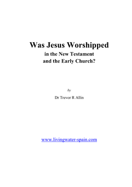 Was Jesus Worshipped in the New Testament & The