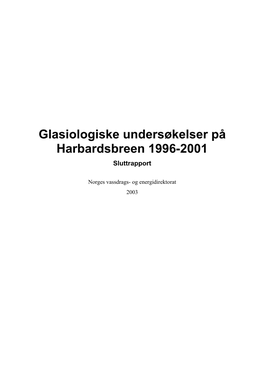 Glasiologiske Undersøkelser På Harbardsbreen 1996-2001 Sluttrapport