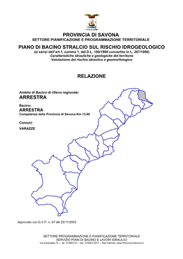 PROVINCIA DI SAVONA SETTORE PIANIFICAZIONE E PROGRAMMAZIONE TERRITORIALE PIANO DI BACINO STRALCIO SUL RISCHIO IDROGEOLOGICO (Ai Sensi Dell’Art.1, Comma 1, Del D.L