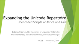 Expanding the Unicode Repertoire: Un-Encoded Scripts of Africa and Asia