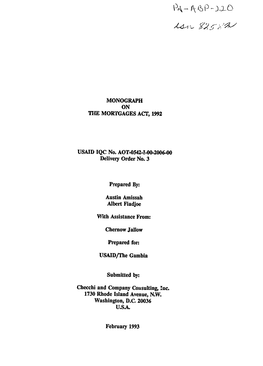 MONOGRAPH on the MORTGAGES ACT, 1992 USAID IQC No. AOT-0542--OO-2006-00 Delivery Order No. 3 Prepared By: Austin Amissah A