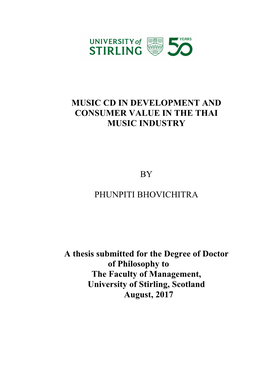 MUSIC CD in DEVELOPMENT and CONSUMER VALUE in the THAI MUSIC INDUSTRY by PHUNPITI BHOVICHITRA a Thesis Submitted for the Degree