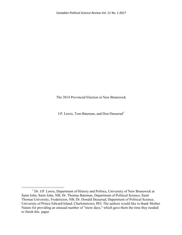 The 2014 Provincial Election in New Brunswick J.P. Lewis, Tom Bateman, and Don Desserud Dr. J.P. Lewis, Department of History An