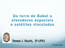 Teresa J. Stuchi, IF-UFRJ